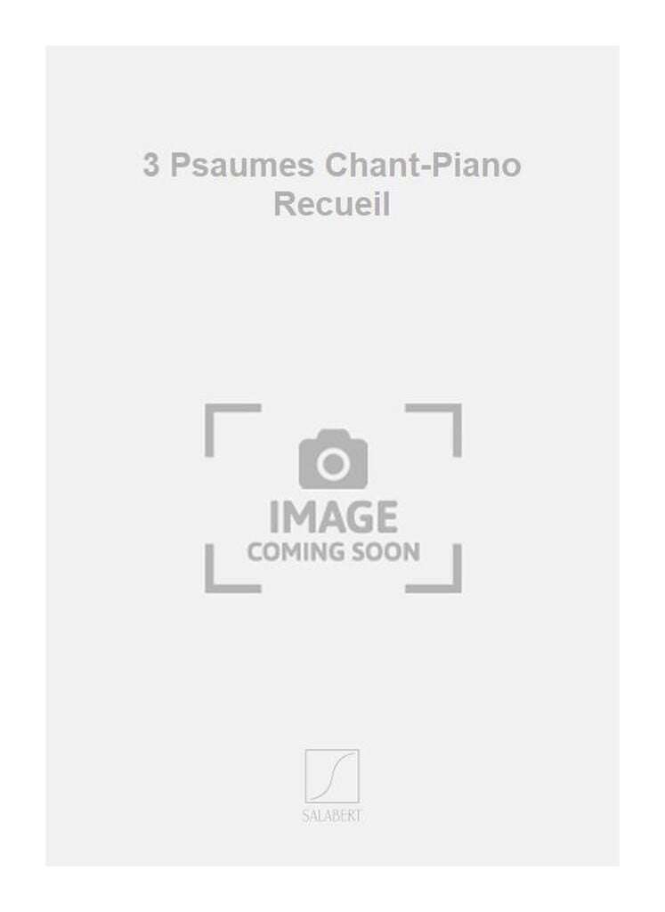 3 Psaumes Chant-Piano Recueil